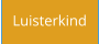 Luisterkind